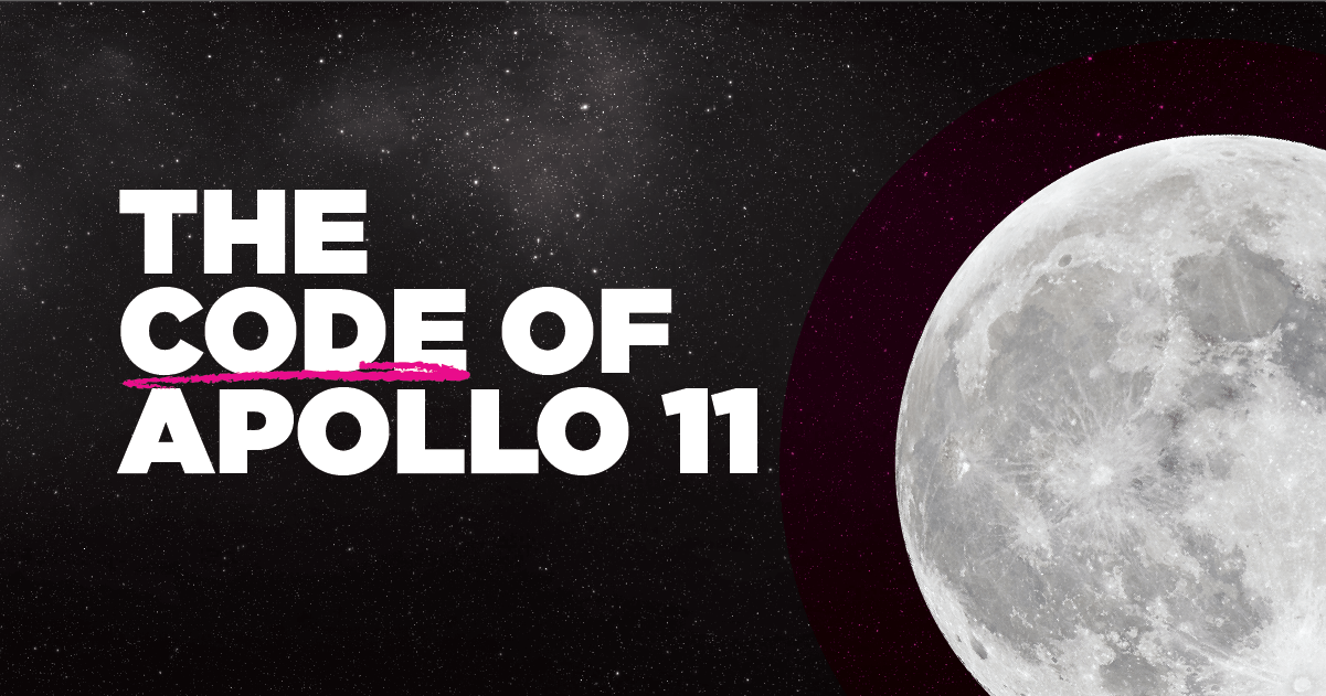 11 >> 1969 Moon Landing The Code Of The Apollo 11 Guidance Computer Agc 11 >> 1969 Moon Landing The Code Of The Apollo 11 Guidance Computer Agc