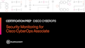 Security Monitoring for Cisco CyberOps Associate