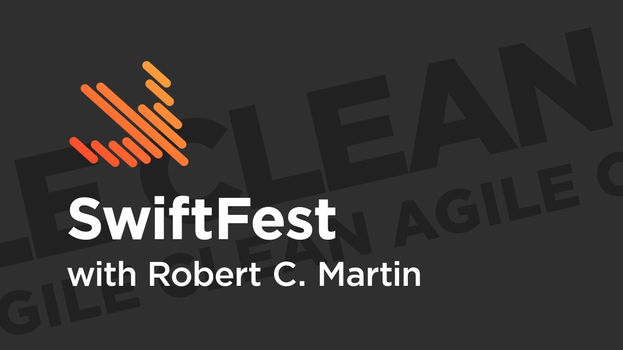 SwiftFest Boston '19: Keynote: Clean Agile from Pluralsight | Course by Edvicer